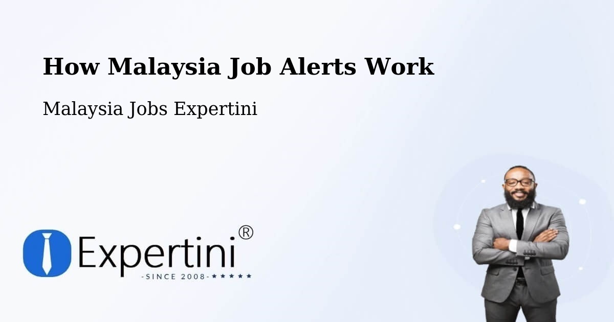 How Malaysia Job Alerts Work - Malaysia Jobs Expertini