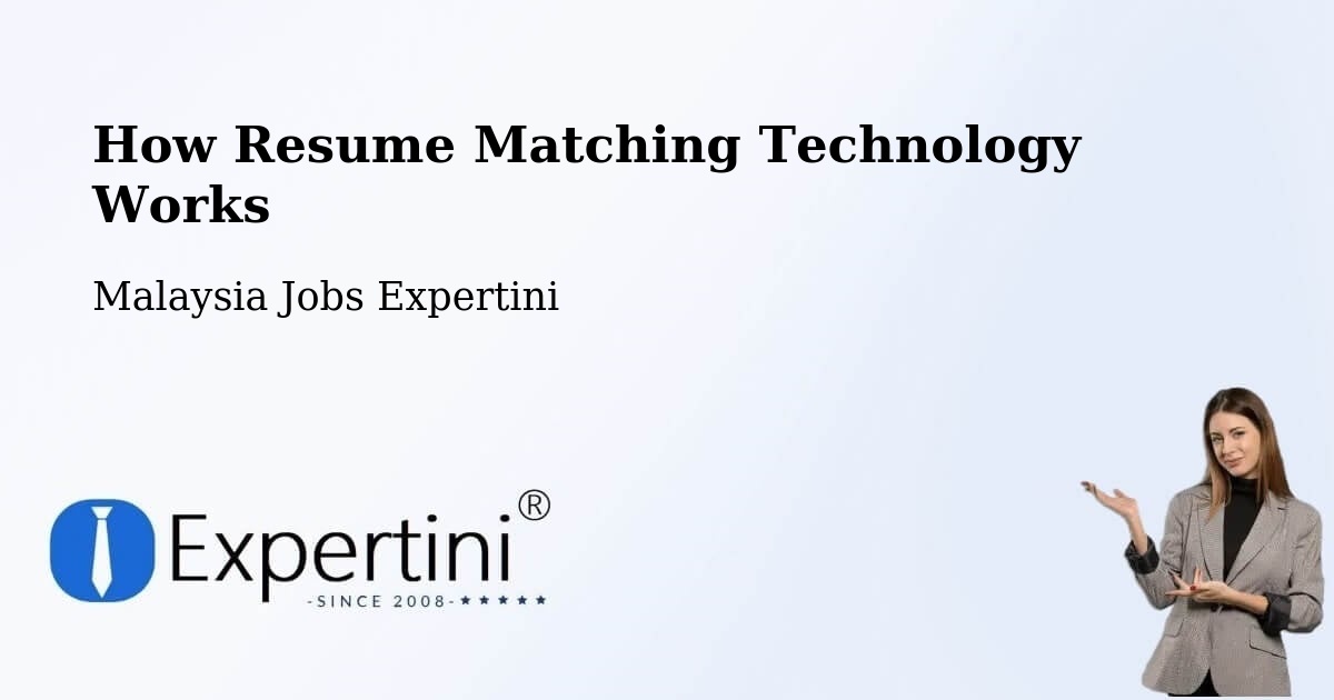 How Resume Matching Technology Works - Malaysia Jobs Expertini